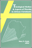 Theological Method And Aspects Of Worship In African Christianity